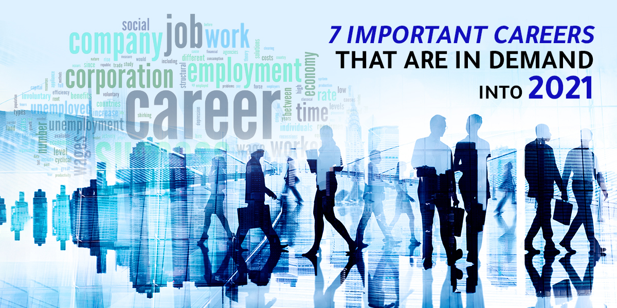 7 Important careers that are in demand into 2021